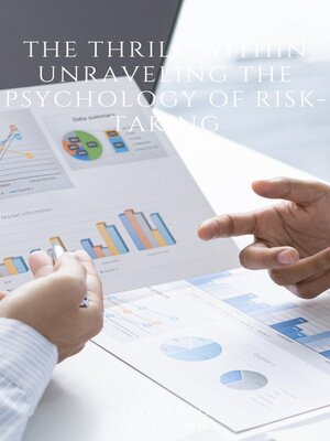 cover image of The Thrill Within Unraveling the Psychology of Risk-Taking